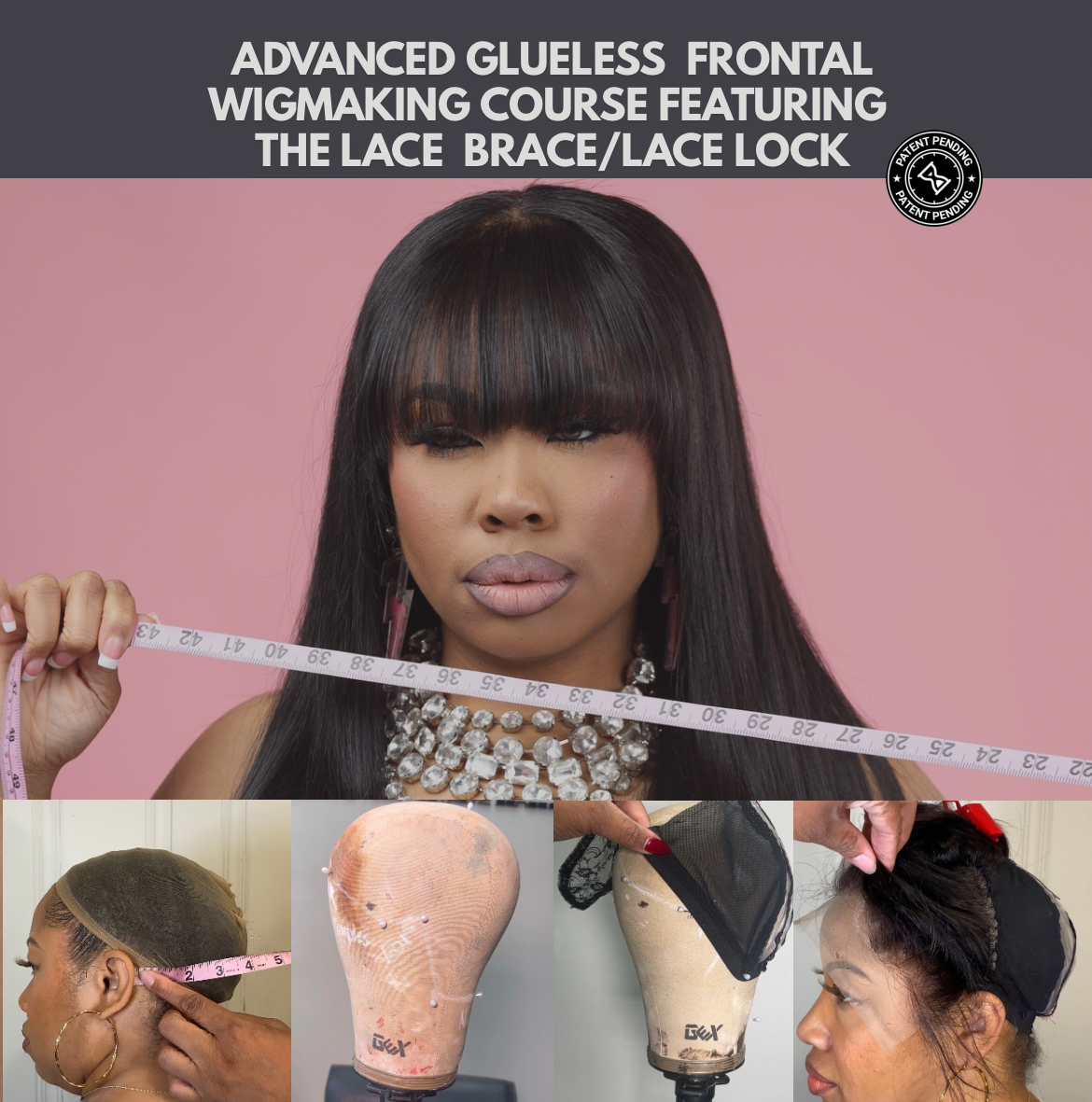 Advanced Glueless Frontal Wigmaking Course Featuring the Lace Brace/Lace Lock